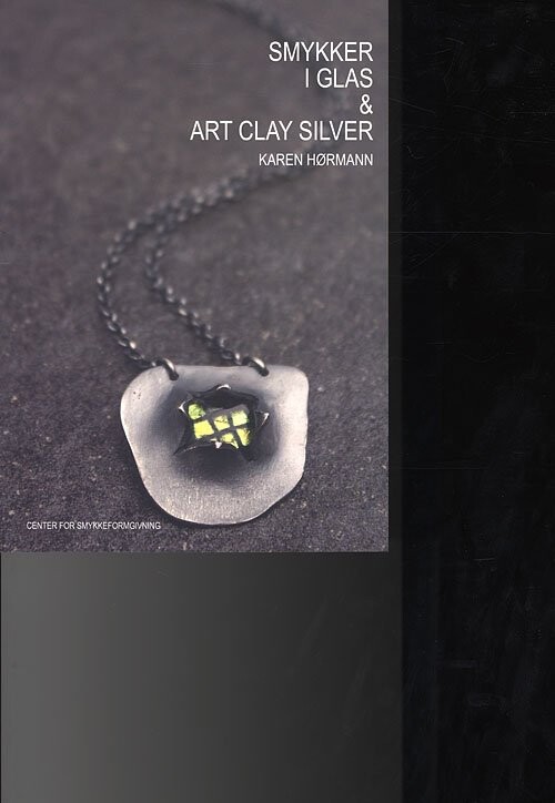 Smykker Glas Art Clay Silver Karen Hørmann Bog Center For Smykkeformgivning