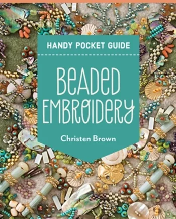 Beaded Embroidery Handy Pocket Guide 2024  Christen Brown